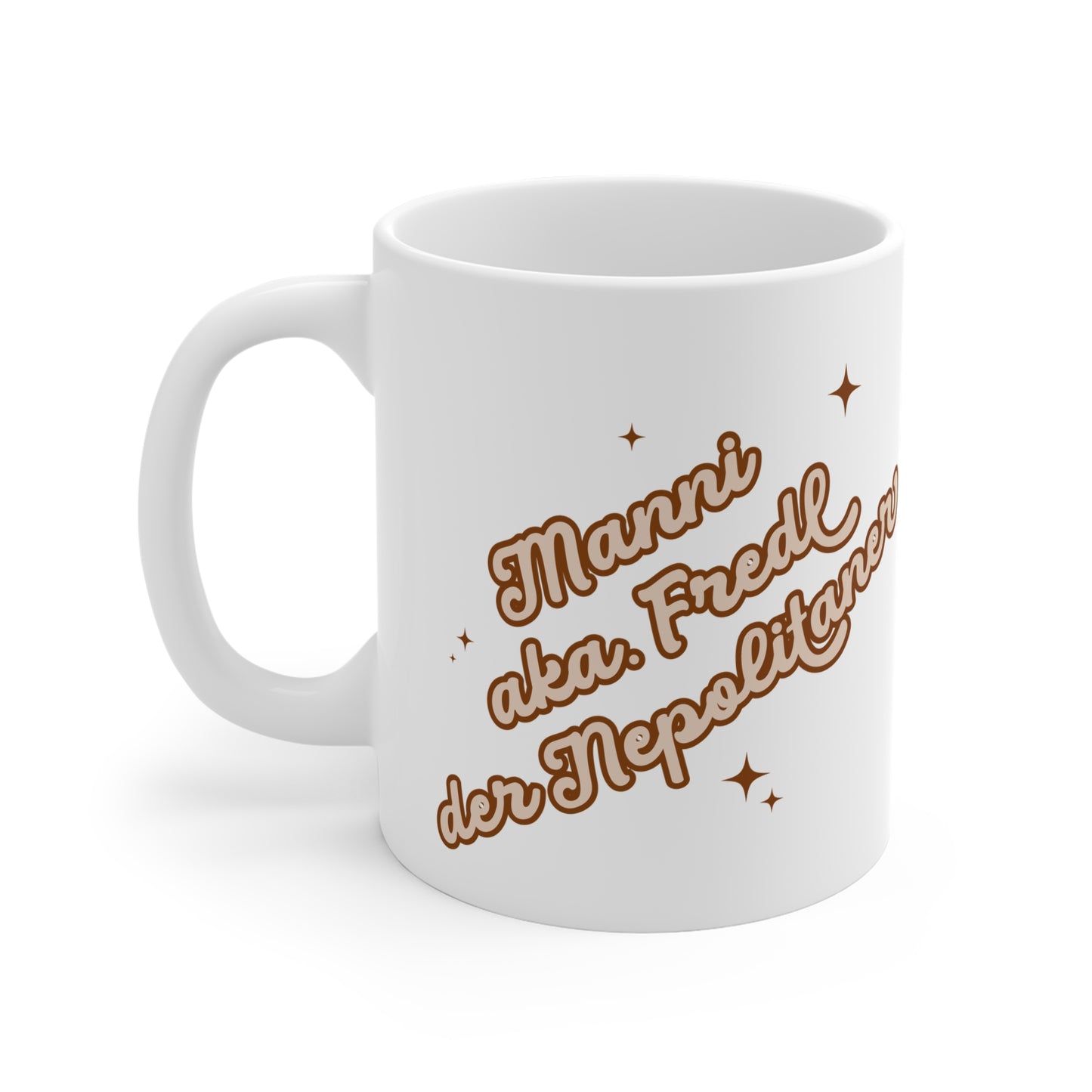 „Manni aka. Fredl der Neapolitaner“ Kaffeehäferl